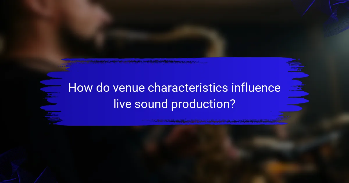 How do venue characteristics influence live sound production?
