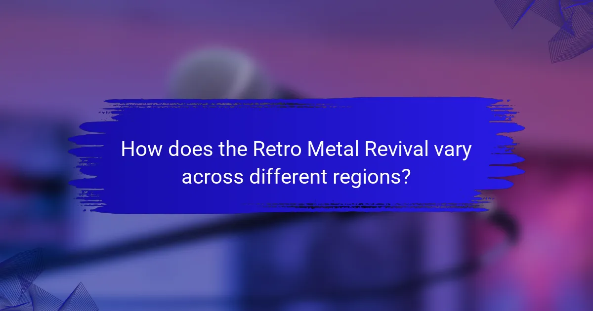 How does the Retro Metal Revival vary across different regions?