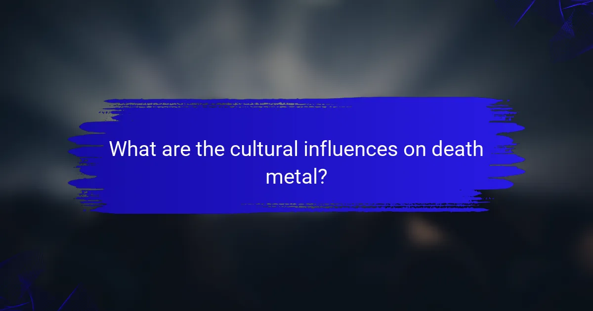 What are the cultural influences on death metal?