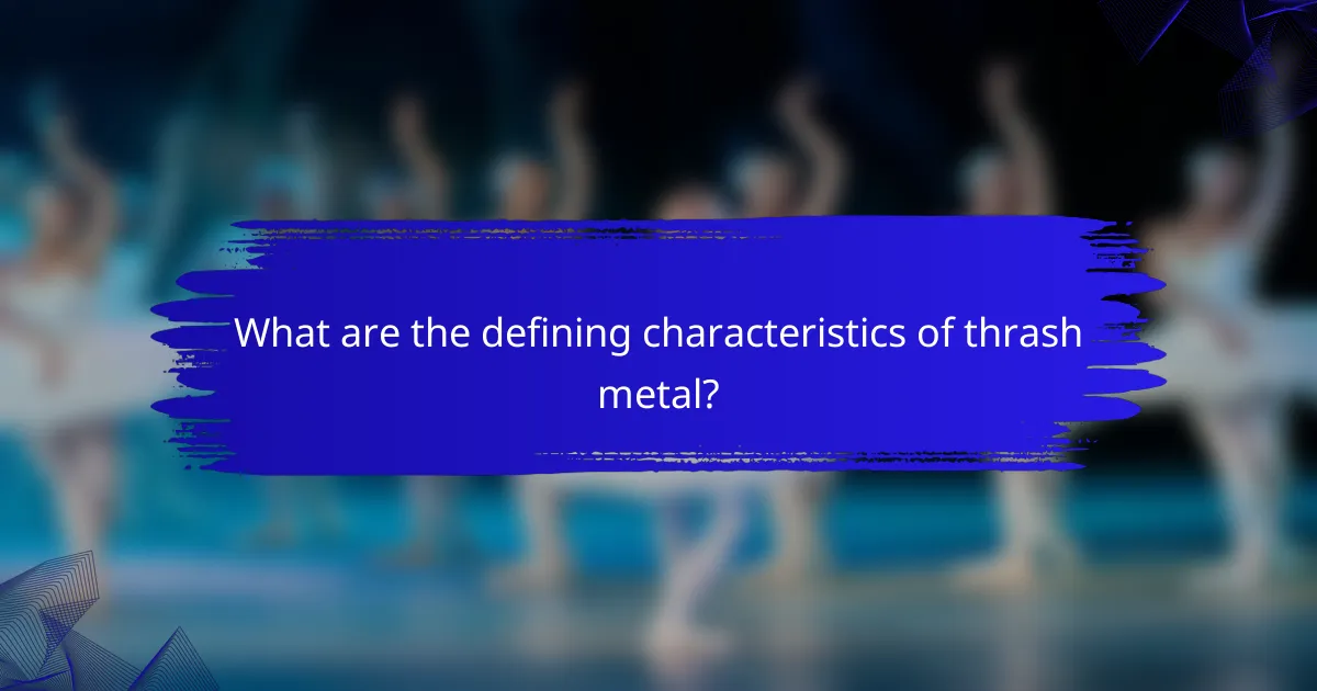 What are the defining characteristics of thrash metal?