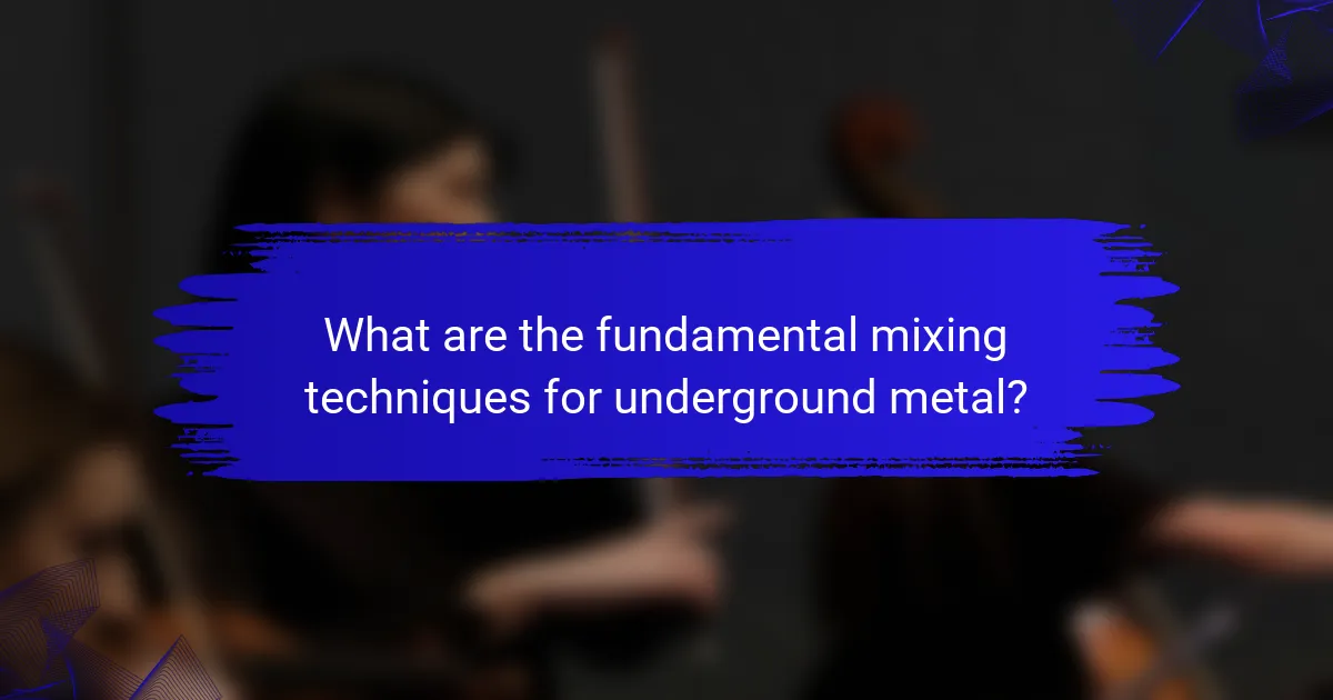 What are the fundamental mixing techniques for underground metal?