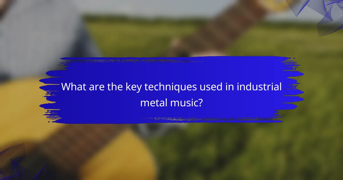 What are the key techniques used in industrial metal music?