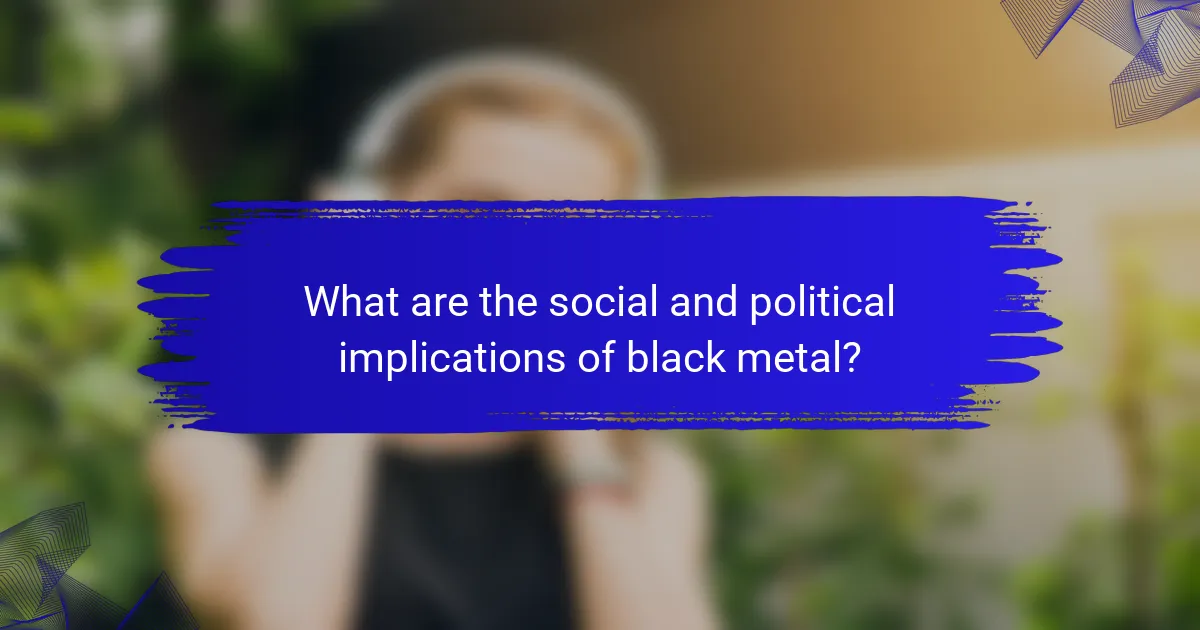 What are the social and political implications of black metal?