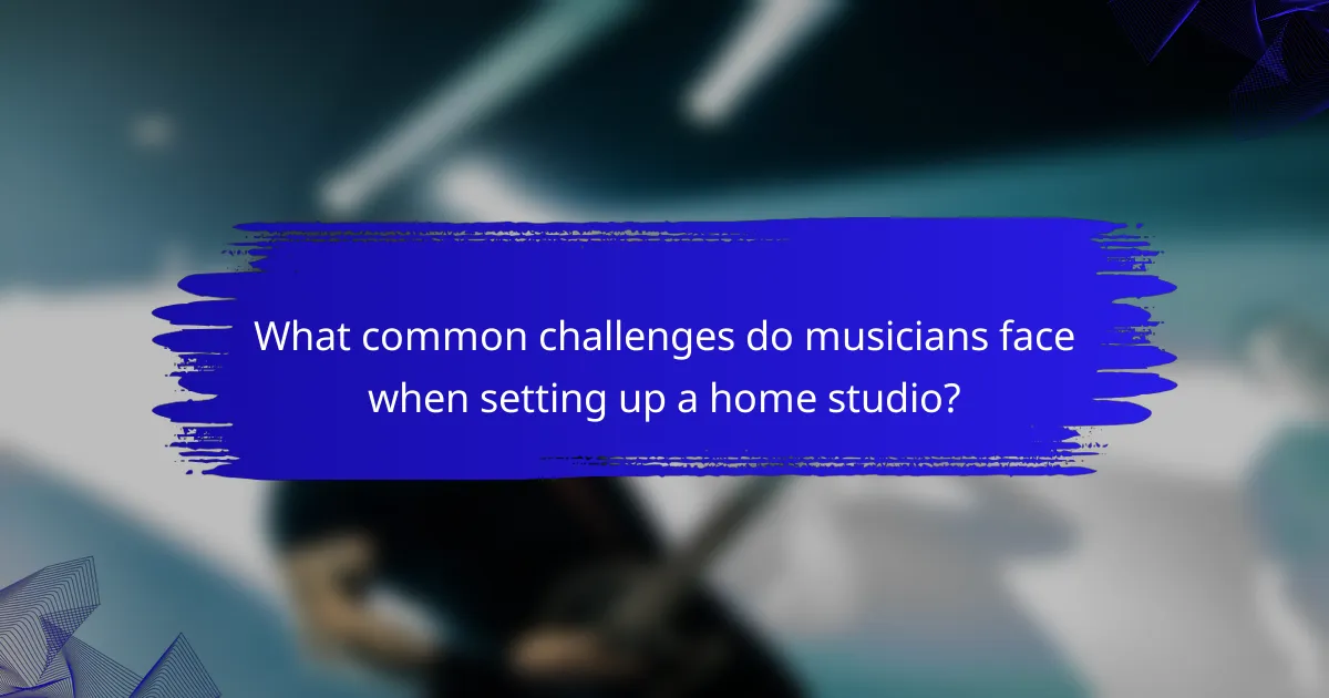 What common challenges do musicians face when setting up a home studio?