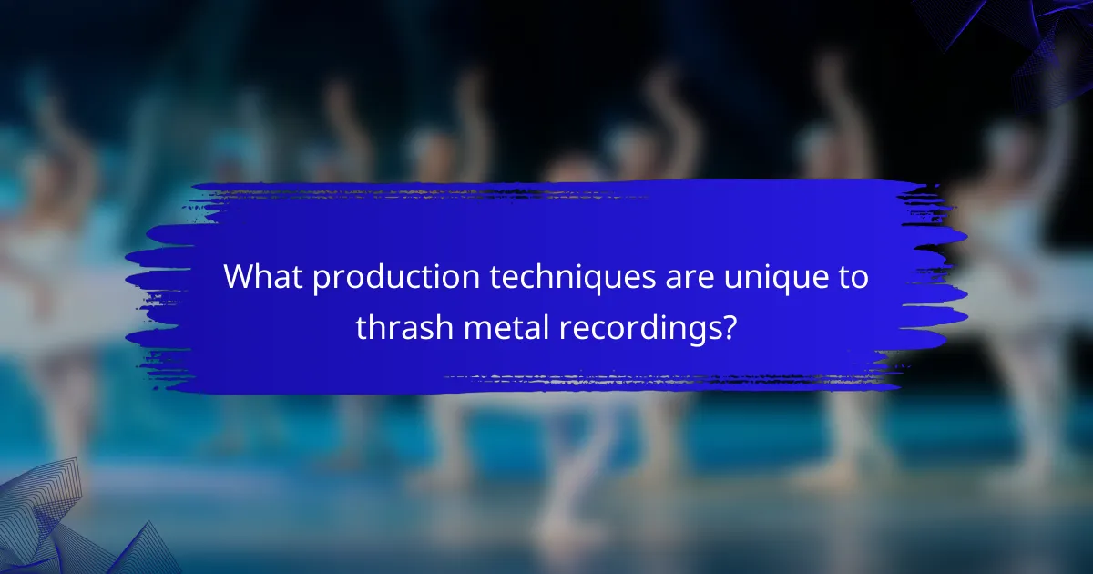 What production techniques are unique to thrash metal recordings?
