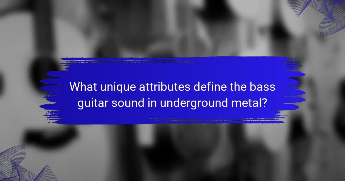 What unique attributes define the bass guitar sound in underground metal?