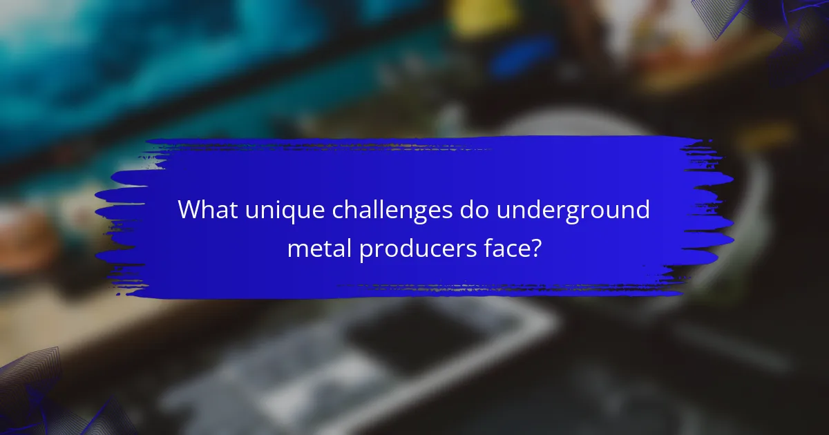 What unique challenges do underground metal producers face?