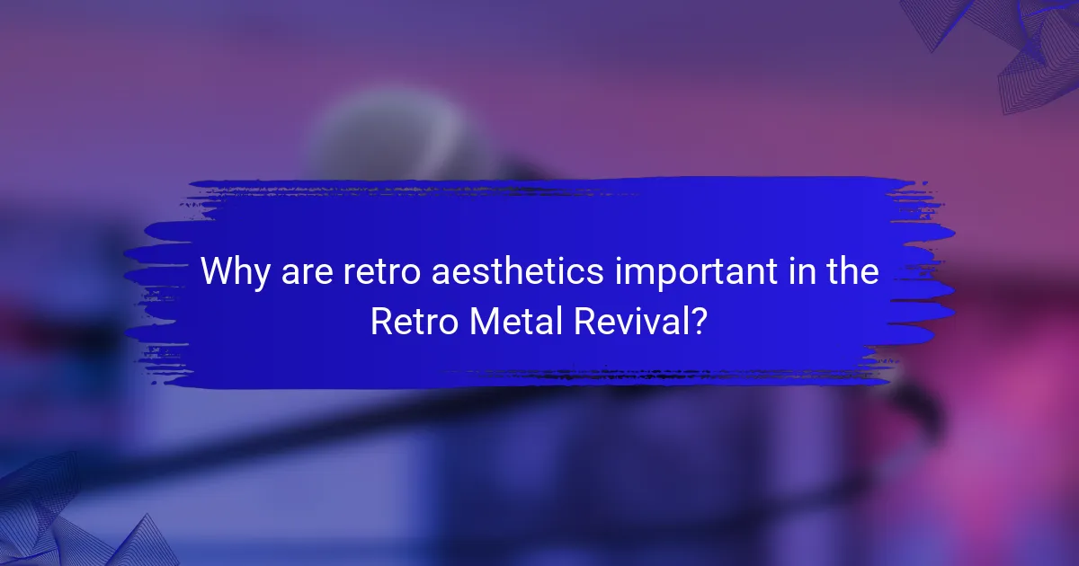 Why are retro aesthetics important in the Retro Metal Revival?